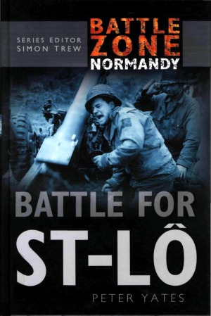 Battle For Stl Battle Zone Normandy Nigel De Lee