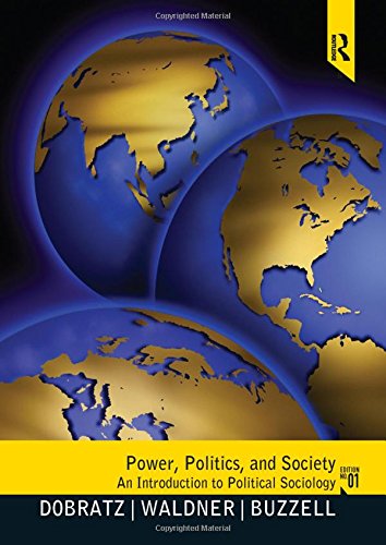 Power Politics And Society An Introduction To Political Sociology 1st Edition Betty Dobratz