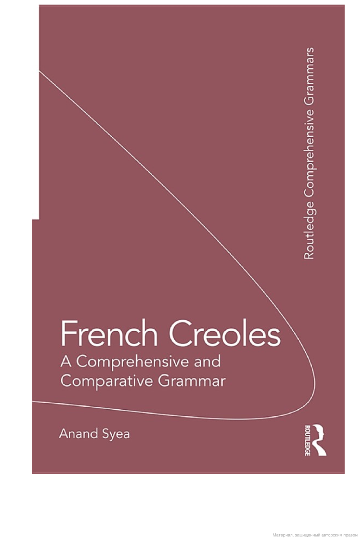 French Creoles A Comprehensive And Comparative Grammar 1st Edition Anand Syea