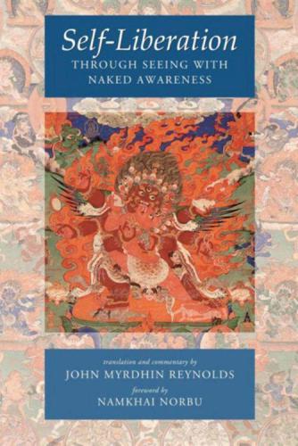 Selfliberation Through Seeing With Naked Awareness John Myrdhin Reynolds