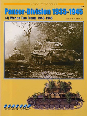 Panzerdivision 19351945 3 War On Two Fronts 19431945 Robert Michulec
