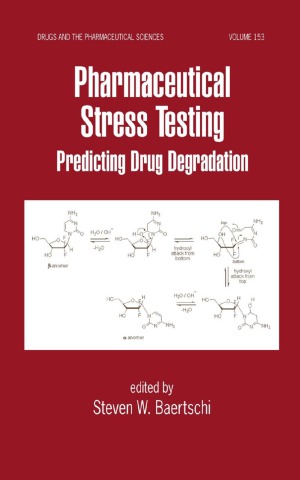 Pharmaceutical Stress Testing Predicting Drug Degradation Steven W Baertschi