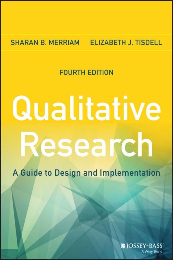Qualitative Research A Guide To Design And Implementation 4th Edition Sharan B Merriam