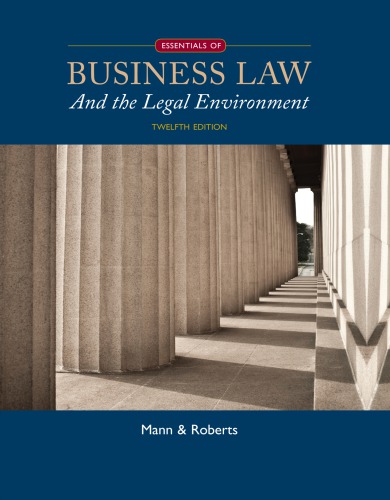Essentials Of Business Law And The Legal Environment 12th Edition Richard A Mann
