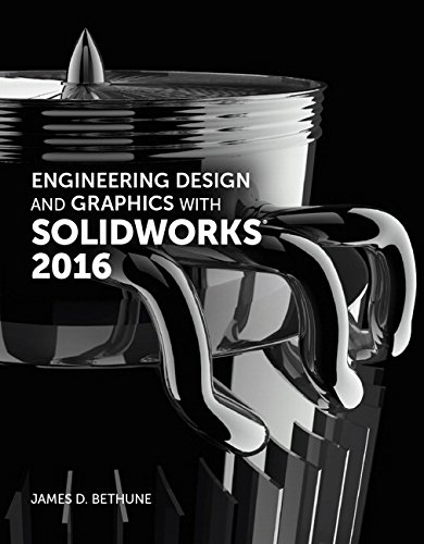 Engineering Design And Graphics With Solidworks 2016 1st Edition James D Bethune