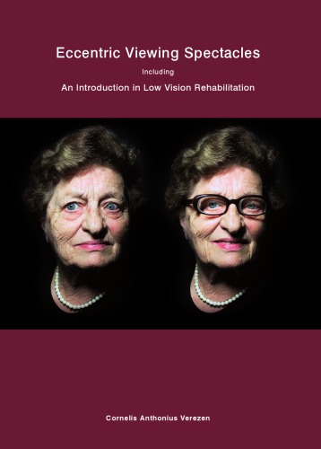 Eccentric Viewing Spectacles Including An Introduction In Low Vision Rehabilitation Cornelis Anthonius Verezen