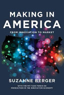 Making In America From Innovation To Market Suzanne Berger