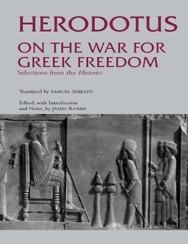 Herodotus On The War For Greek Freedom Selections From The Histories 1st Edition Samuel Shirley