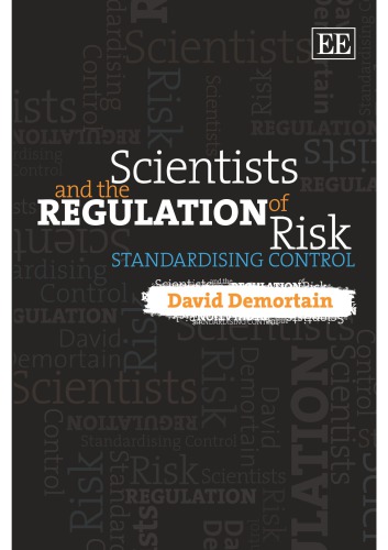 Scientists And The Regulation Of Risk Standardizing Control David Demortain