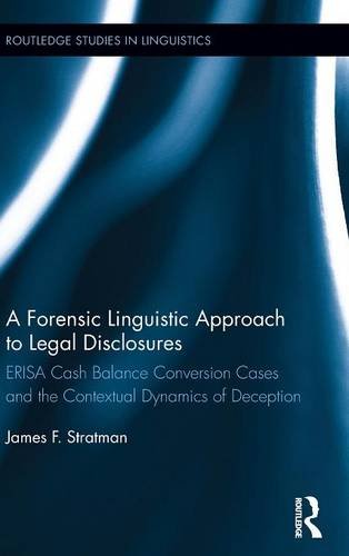 A Forensic Linguistic Approach To Legal Disclosures Erisa Cash Balance Conversion Cases And The Contextual Dynamics Of Deception James Stratman