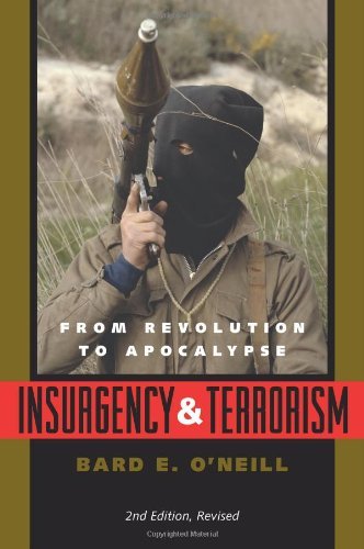 Insurgency And Terrorism From Revolution To Apocalypse 2nd Bard E Oneill
