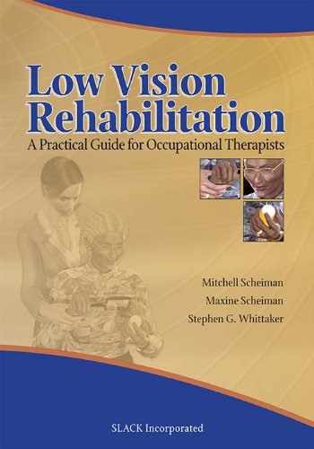 Low Vision Rehabilitation A Practical Guide For Occupational Therapists 1st Mitchell Scheiman