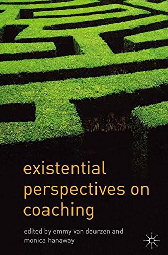 Existential Perspectives On Coaching Emmy Van Deurzen Monica Hanaway Eds