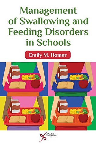 Management Of Swallowing And Feeding Disorders In Schools Paperback Emily M Homer