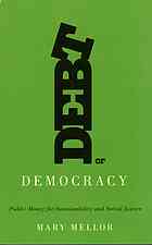 Debt Or Democracy Public Money For Sustainability And Social Justice Mary Mellor
