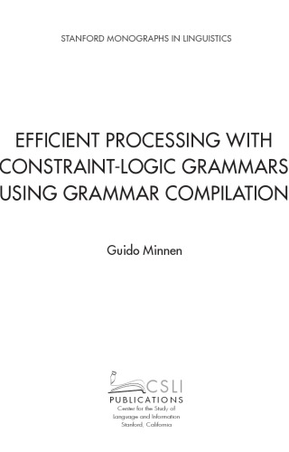 Efficient Processing With Constraintlogic Grammars Using Grammar Compilation Guido Minnen