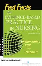 Fast Facts For Evidencebased Practice In Nursing Implementing Ebp In A Nutshell 2nd Edition Coll