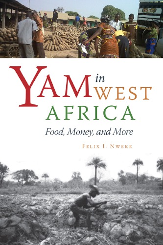 Yam In West Africa Food Money And More Felix I Nweke