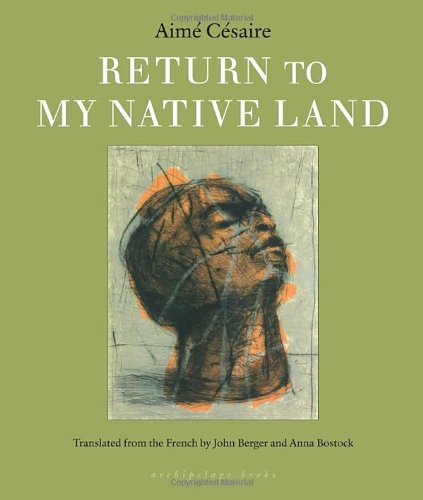 Return To My Native Land Aime Cesaire Peter De Francia John Berger