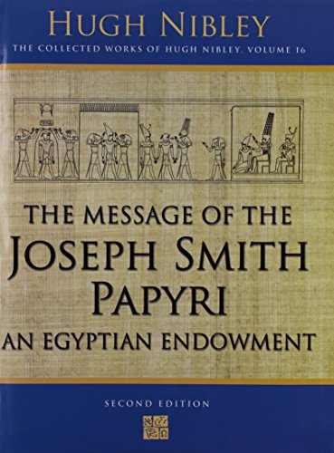 Message Of The Joseph Smith Papyri An Egyptian Endowment 2nd Edition Hugh Nibley