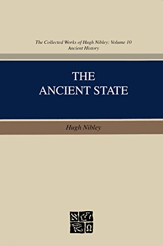 Collected Works Of Hugh Nibley Vol 10 The Ancient State Hugh Nibley