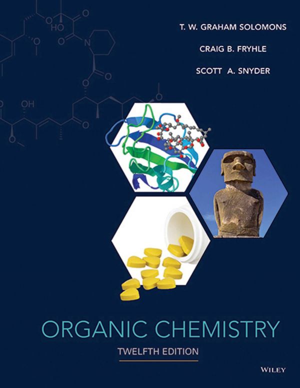 Organic Chemistry 12 Ed 12th Edition Solomons Tw Graham Fryhle Craig B Snyder Scott A