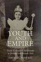 Youth And Empire Transcolonial Childhoods In British And French Asia David M Pomfret