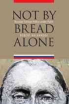 Not By Bread Alone Russian Foreign Policy Under Putin Robert Nalbandov