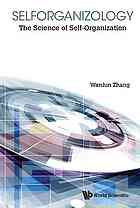 Selforganizology The Science Of Selforganization Wenjun Zhang