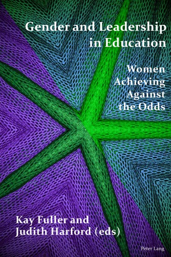 Gender And Leadership In Education Women Achieving Against The Odds Kay Fuller