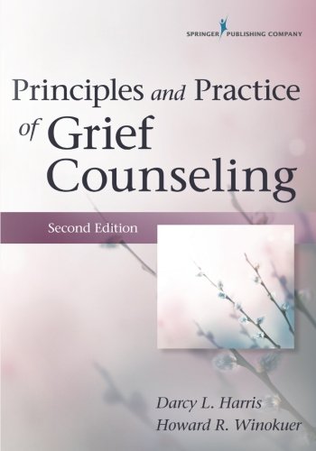 Principles And Practice Of Grief Counseling 2nd Edition Darcy L Harris