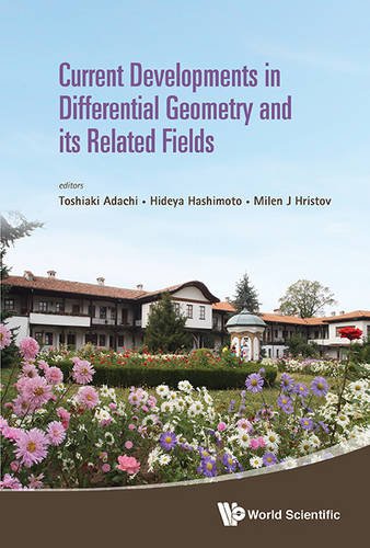 Current Developments In Differential Geometry And Its Related Fields Proceedings Of The 4th International Colloquium On Differential Geometry And Its Related Fields Toshiaki Adachi