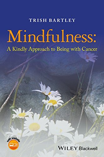 Mindfulness A Kindly Approach To Being With Cancer 1st Edition Trish Bartley