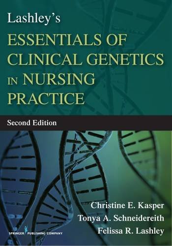 Lashleys Essentials Of Clinical Genetics In Nursing Practice 2nd Edition Christine Kasper