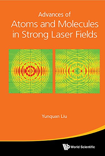 Advances Of Atoms And Molecules In Strong Laser Fields Yunquan Liu
