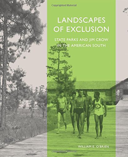 Landscapes Of Exclusion State Parks And Jim Crow In The American South William E Obrien
