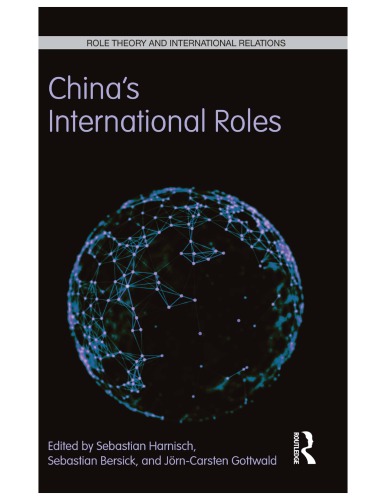 Chinas International Roles Challenging Or Supporting International Order Sebastian Harnisch