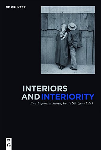 Interiors And Interiority Beate Sntgen Ewa Lajerburcharth