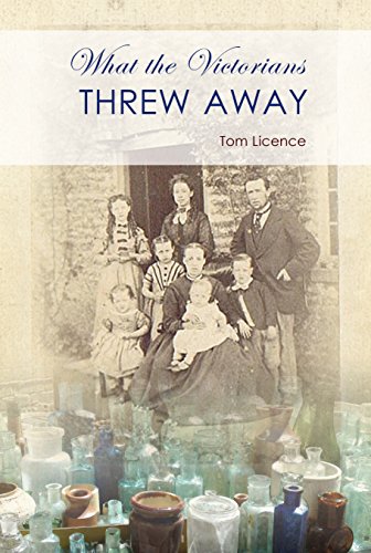 What The Victorians Threw Away Tom Licence