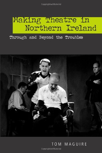 Making Theatre In Northern Ireland Tom Maguire