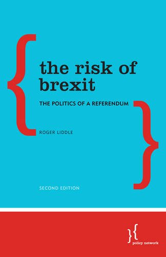 The Risk Of Brexit The Politics Of A Referendum 2nd Edition Roger Liddle
