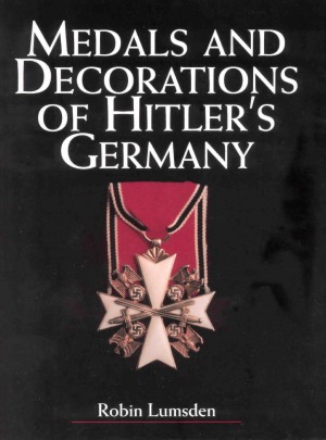 Medals And Decorations Of Hitlers Army Robin Lumsden