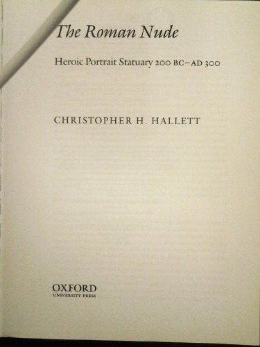 The Roman Nude Heroic Portrait Statuary 200 Bcad 300 Christopher H Hallett