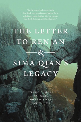 The Letter To Ren An And Sima Qians Legacy Stephen Durrant
