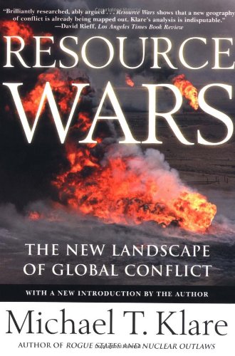 Resource Wars The New Landscape Of Global Conflict Reprint Michael T Klare