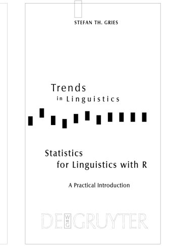 Statistics For Linguistics With R A Practical Introduction 1st Edition Stefan Th Gries