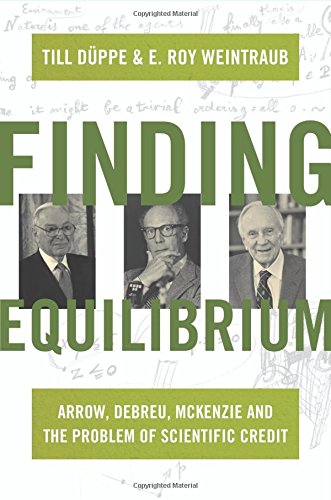 Finding Equilibrium Arrow Debreu Mckenzie And The Problem Of Scientific Credit Till Dppe