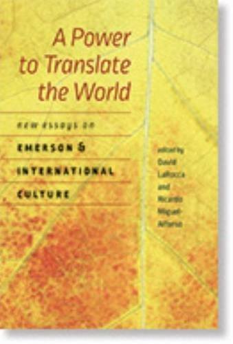 A Power To Translate The World New Essays On Emerson And International Culture David Larocca
