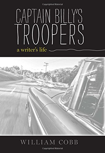 Captain Billys Troopers A Writers Life 2nd Ed William Cobb