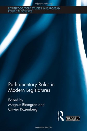 Parliamentary Roles In Modern Legislatures 1st Edition Magnus Blomgren